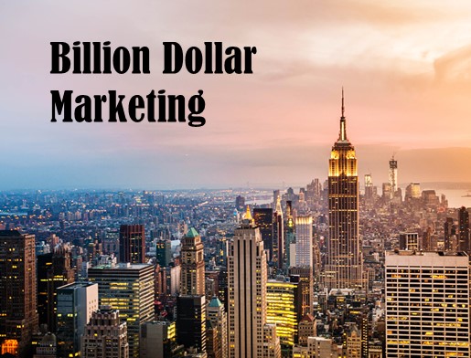 Billion Dollar Marketing